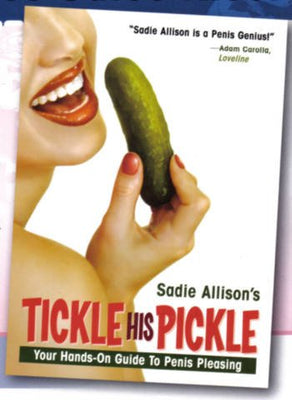 Cover of Sadie Allison's Tickle His Pickle book featuring a smiling woman holding a pickle near her mouth.