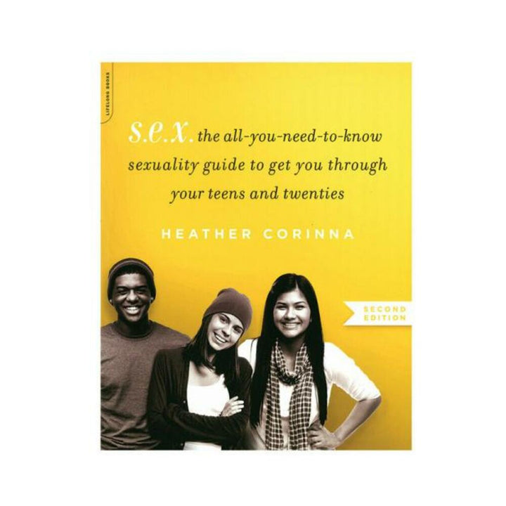 Cover of S.e.x. Second Edition book by Heather Corinna with three smiling young adults on a yellow background