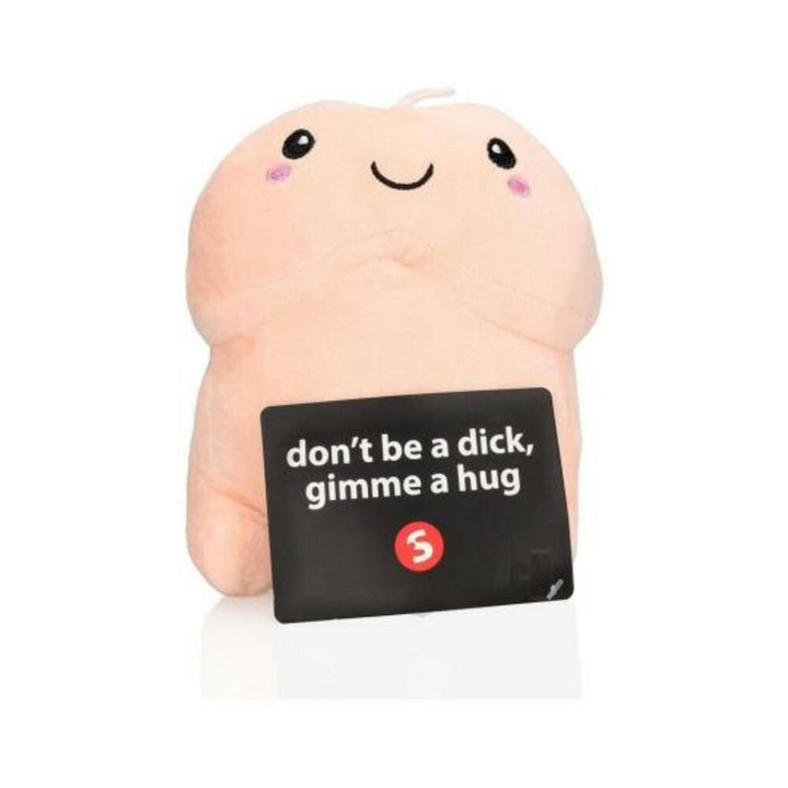 Beige plush toy with a smiling face holding a sign that says "don't be a dick, gimme a hug"