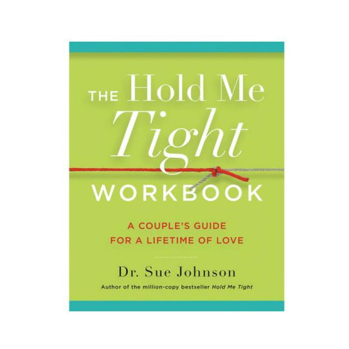 Cover of The Hold Me Tight Workbook by Dr. Sue Johnson, a couples guide for a lifetime of love with a green background and red string design.