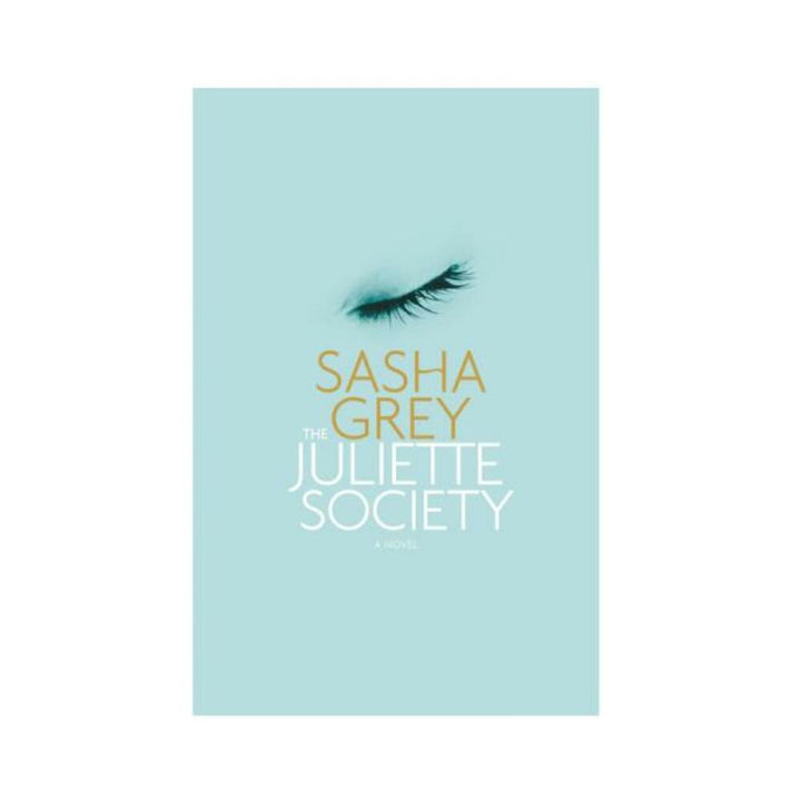 Book cover of The Juliette Society by Sasha Grey featuring a closed eye illustration on a light blue background.