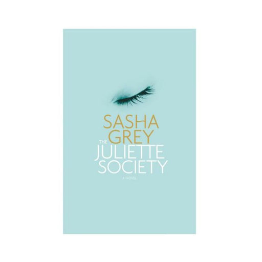The Juliette Society: A Novel By Sasha Grey - SexToy.com