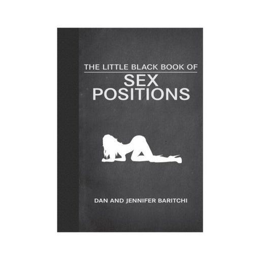 The Little Black Book Of Sex Positions by Dan & Jennifer Baritchi - SexToy.com