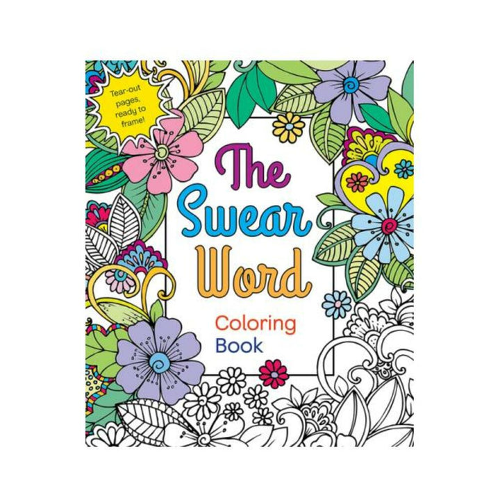 The Swear Word Coloring Book cover with colorful and black-and-white floral designs and a note about tear-out pages ready to frame.