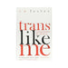 Cover of the book Trans Like Me by CN Lester with bold red and black text on a white background.