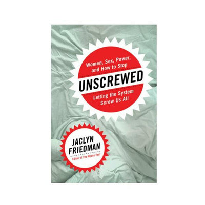 Book cover of Unscrewed by Jaclyn Friedman with bold red and white text on a crumpled light gray background.
