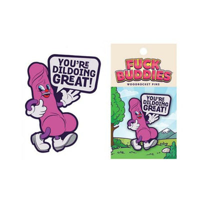 Purple cartoon character pin with speech bubble saying You're dildoing great from Wood Rocket's Fuck Buddies collection