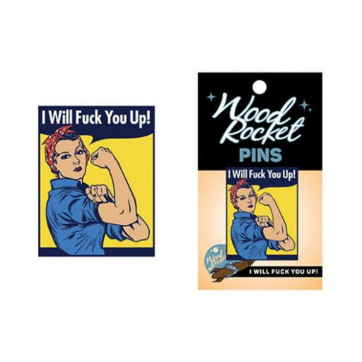 Colorful enamel pin featuring a Rosie the Riveter style woman flexing her arm with bold text "I Will Fuck You Up!"
