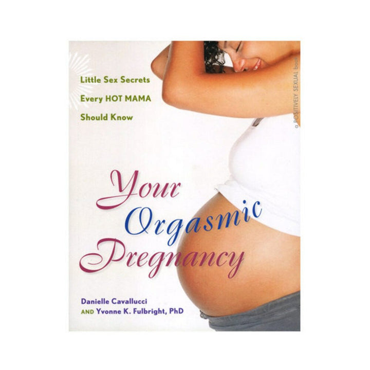 Book cover of Your Orgasmic Pregnancy showing a smiling pregnant woman and text about intimacy tips for expectant mothers.