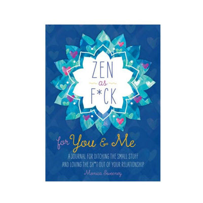 Blue cover of Zen As F*ck For You & Me guided journal with floral design and playful typography by Monica Sweeney.